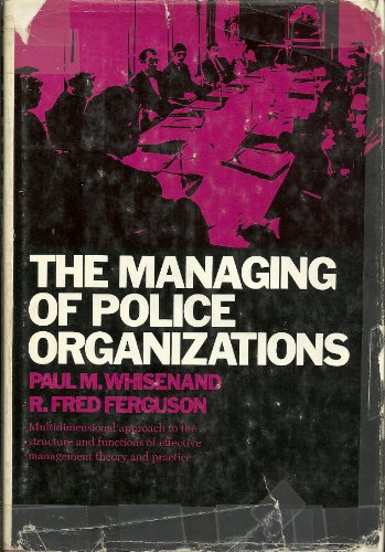 Stock image for THE MANAGING OF POLICE ORGANIZATIONS for sale by Neil Shillington: Bookdealer/Booksearch