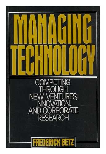 Beispielbild fr Managing Technology: Competing Through New Ventures, Innovation, and Corporate Research zum Verkauf von Wonder Book