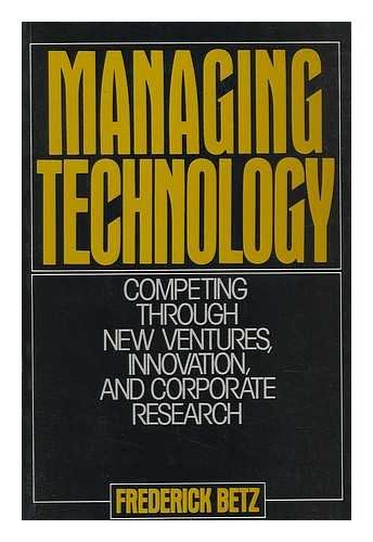 Imagen de archivo de Managing Technology: Competing Through New Ventures, Innovation, and Corporate Research a la venta por Wonder Book