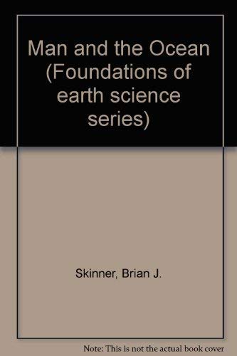 9780135509708: Man and the Ocean (Foundations of earth science series)