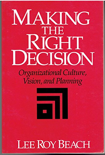 Stock image for Making the Right Decision: Organizational Culture, Vision, and Planning for sale by SecondSale