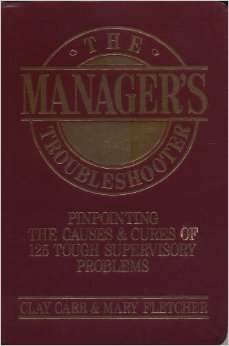 9780135526477: The Manager's Troubleshooter: Pinpointing the Causes and Cures of 125 Tough Day-to-Day Problems