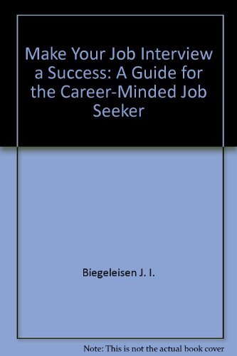 Stock image for Make your job interview a success: A guide for the career-minded job seeker for sale by Wonder Book