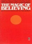 Imagen de archivo de The Magic of Believing: The Science of Setting Your Goal and Then Reaching It a la venta por More Than Words