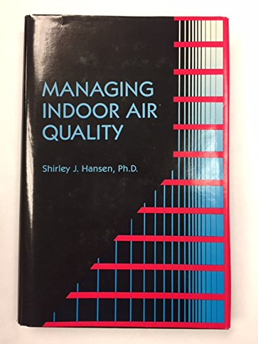 Managing Indoor Air Quality (9780135531242) by Hansen, Shirley J.