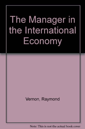 The Manager in the International Economy (9780135531327) by Vernon, Raymond; Wells, Louis T.; Wells Jr, Louis T.