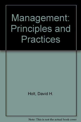 Management: Principles and Practices (9780135539347) by Holt, David H.