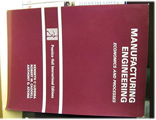 9780135555668: Manufacturing Engineering: Economics and Processes