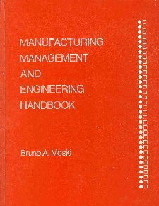 9780135557556: Manufacturing management and engineering handbook