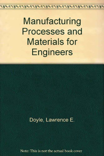 Stock image for Manufacturing Processes and Materials for Engineers for sale by Better World Books: West