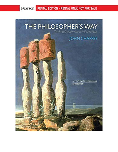 Stock image for The Philosopher's Way: Thinking Critically About Profound Ideas [RENTAL EDITION] for sale by Books Unplugged