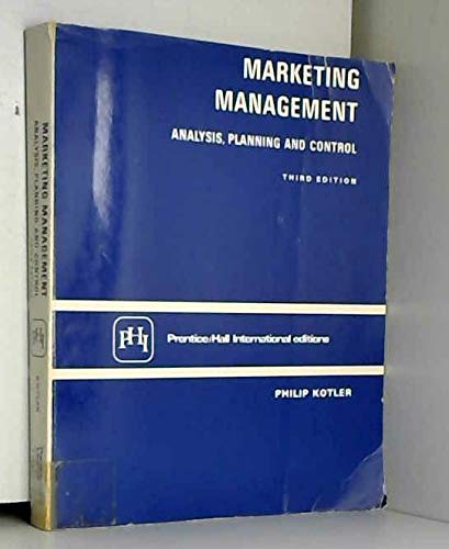 'MARKETING MANAGEMENT: ANALYSIS, PLANNING AND CONTROL' (9780135579671) by Philip Kotler