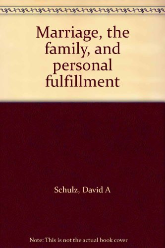 Beispielbild fr Marriage, the Family, and Personal Fulfillment - Second (2nd) Edition zum Verkauf von UHR Books