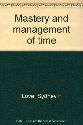 Beispielbild fr Mastery and management of time zum Verkauf von Wonder Book