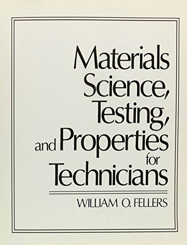 Beispielbild fr Materials Science, Testing, and Properties for Technicians zum Verkauf von Blue Vase Books