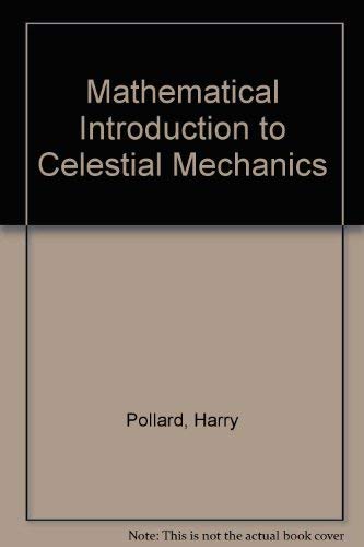 Mathematical Introduction to Celestial Mechanics (9780135610688) by Pollard, Harry