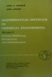 Stock image for Mathematical Methods in Chemical Engineering: Process Modeling Estimation and Identification v. 3 (Prentice-Hall international series in the physical and chemical engineering sciences) for sale by ThriftBooks-Atlanta