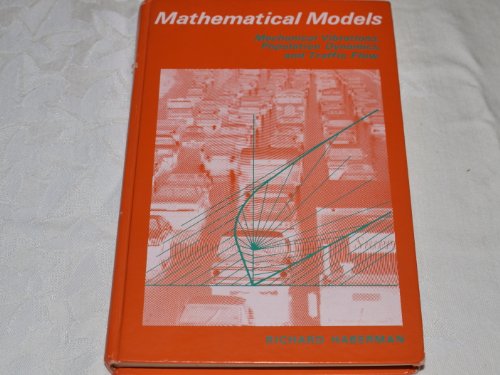 Imagen de archivo de Mathematical Models: Mechanical Vibrations, Population Dynamics, and Traffic Flow : An Introduction to Applied Mathematics a la venta por HPB-Red