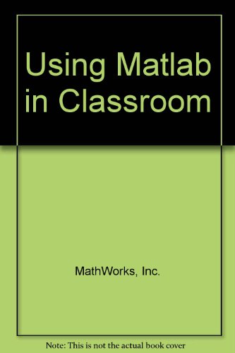 Imagen de archivo de Using Matlab in Classroom a la venta por Zubal-Books, Since 1961