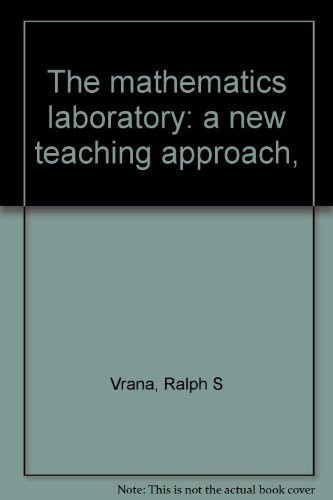 Beispielbild fr The Mathematics Laboratory: A New Teaching Approach, zum Verkauf von ThriftBooks-Dallas