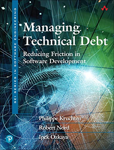 Imagen de archivo de Managing Technical Debt: Reducing Friction in Software Development (SEI Series in Software Engineering) a la venta por Ria Christie Collections