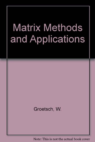 Beispielbild fr Matrix Methods and Applications zum Verkauf von HPB-Red