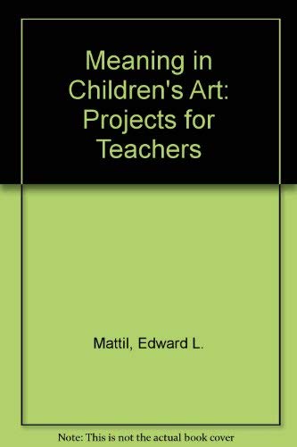 Beispielbild fr Meaning in Children's Art : Projects for Teachers zum Verkauf von Better World Books