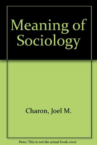 Stock image for The Meaning of Sociology for sale by Better World Books