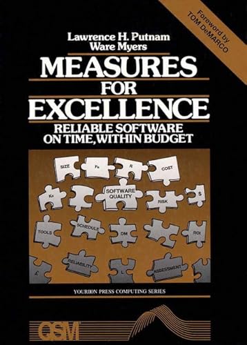 9780135676943: Measures For Excellence: Reliable Software On Time, Within Budget (Yourdon Press Computing Series)