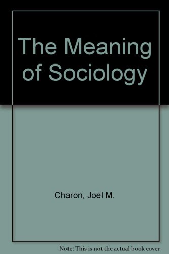 Imagen de archivo de The Meaning of Sociology a la venta por Booksavers of MD