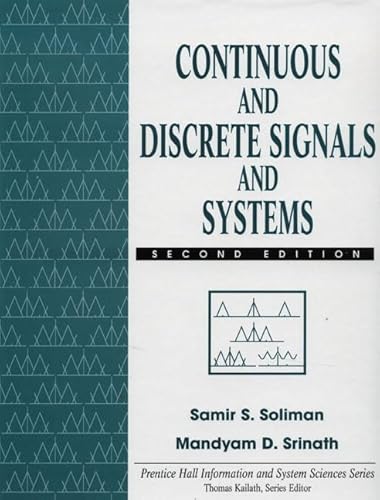 Continuous and Discrete Signals and Systems: International Edition (9780135691120) by Soliman, Samir S.; Mandyam D. Srinath