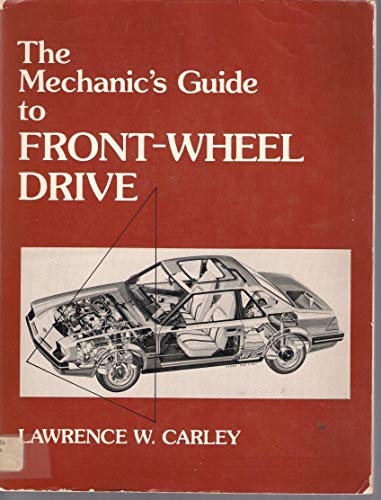 Imagen de archivo de The Mechanics Guide to Front Wheel Drive a la venta por Bernhard Kiewel Rare Books