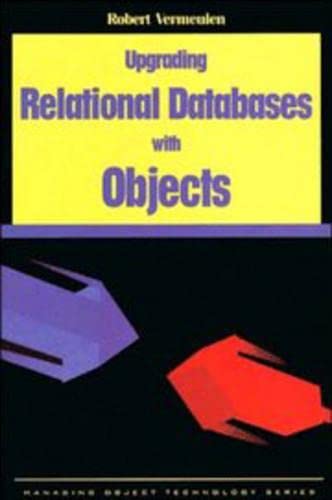 Imagen de archivo de Upgrading Relational Databases with Objects (SIGS: Managing Object Technology) a la venta por AwesomeBooks