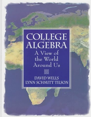 Imagen de archivo de College Algebra : A View of the World Around Us a la venta por Better World Books