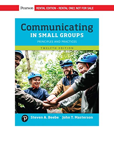 Stock image for Communicating in Small Groups: Principles and Practices [RENTAL EDITION] for sale by Facetextbooks