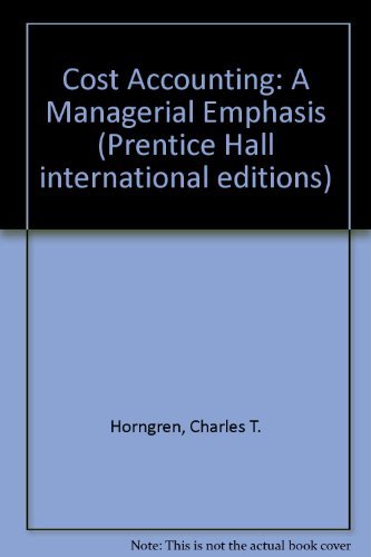 Stock image for Cost Accounting: A Managerial Emphasis (Prentice Hall international editions) for sale by AwesomeBooks