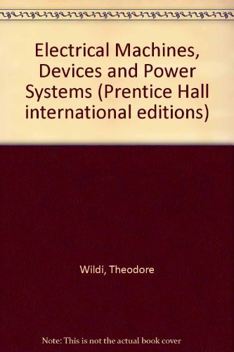 9780135713334: Electrical Machines, Devices and Power Systems (Prentice Hall international editions)