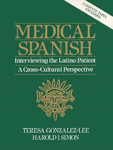 Imagen de archivo de Medical Spanish: Interviewing the Latino Patient : A Cross Cultural Perspective a la venta por Goodwill Southern California