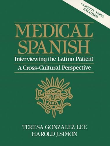 9780135725122: Medical Spanish: Interviewing the Latino Patient : A Cross Cultural Perspective