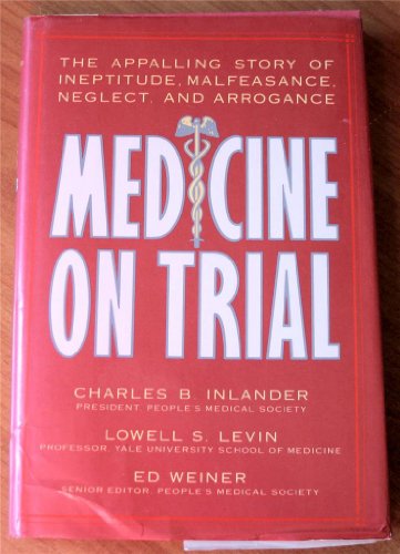 Beispielbild fr Medicine on Trial : Medical Mistakes and Imcompetence in the Practice of Medicine Today zum Verkauf von Better World Books