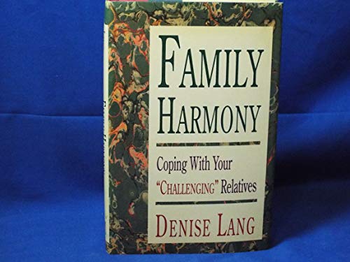 Beispielbild fr Family Harmony: Coping With Your "Challenging" Relatives zum Verkauf von Wonder Book