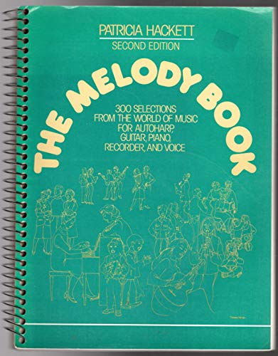 Stock image for The Melody Book: 300 Selections from the World of Music for Autoharp, Guitar, Piano, Recorder, and Voice for sale by Wizard Books