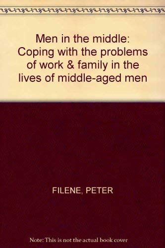 9780135745090: Men in the middle: Coping with the problems of work & family in the lives of ...