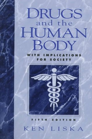 Imagen de archivo de Drugs and the Human Body : With Implications for Society a la venta por Better World Books