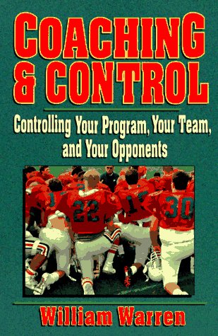 Beispielbild fr Coaching & Control: Controlling Your Program, Your Team, and Your Opponents zum Verkauf von BookHolders