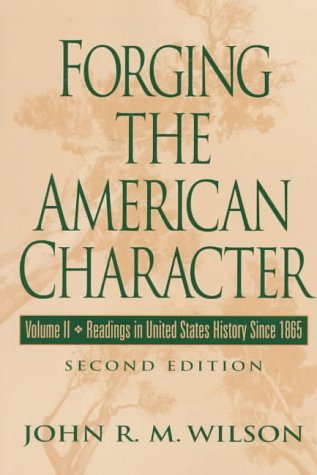 Stock image for Forging The American Character, Vol. II: Readings in United States History Since 1865 for sale by HPB-Red