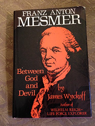 9780135773796: Franz Anton Mesmer: Between God and Devil