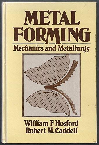 9780135777008: Metal Forming: Mechanics and Metallurgy