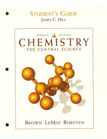 Chemistry: The Central Science Student's Guide (9780135782958) by Hill, James