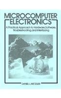 9780135798713: Microcomputer Electronics: A Practical Approach to Hardware, Software Troubleshooting and Interfacing